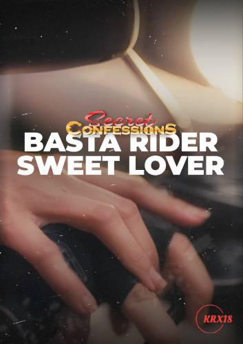 Secret Confessions : Basta Rider Sweet Lover Episode 5