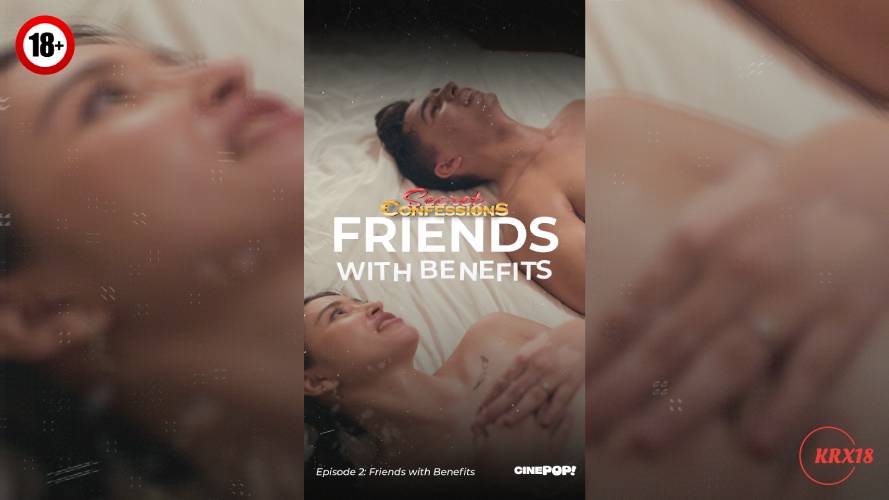 Secret Confessions : Friends with Benefits Episode 2
