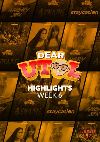Dear Utol: Dear Utol Week 6 Highlights Episode 33