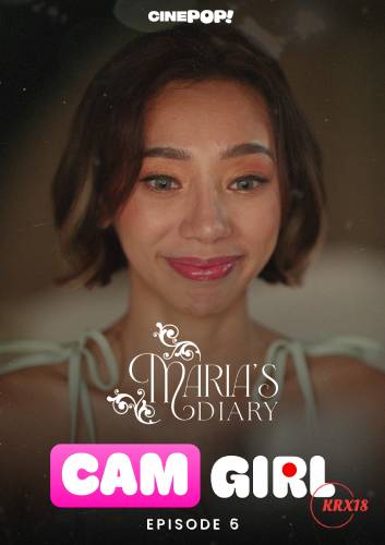 Maria’s Diary S6: CAM Girl Episode 6