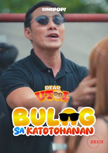 Dear Utol : Bulag Sa Katotohanan
