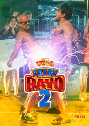 Dear Utol: Totoy Bayo Part 2