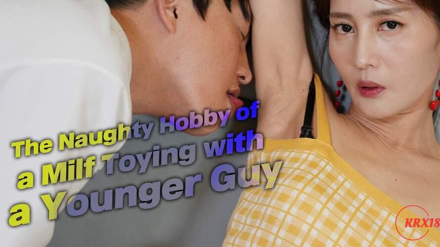 The Naughty Hobby of a Milf Toying with a Younger Guy